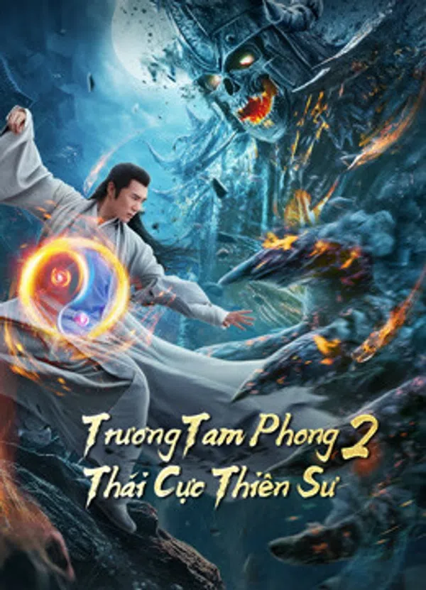 Xem Phim Trương Tam Phong 2 Thái Cực Thiên Sư Vietsub HD Online